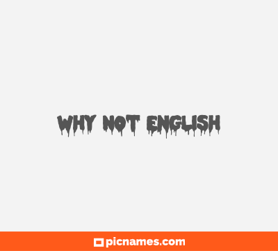 Why Not English